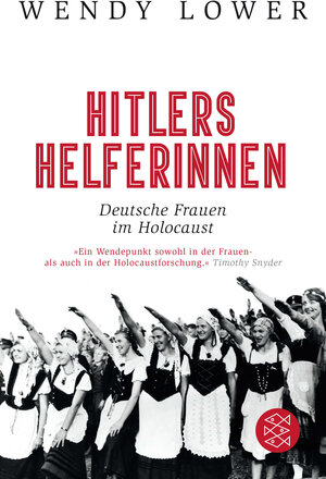 Buchcover Hitlers Helferinnen | Wendy Lower | EAN 9783596032396 | ISBN 3-596-03239-3 | ISBN 978-3-596-03239-6
