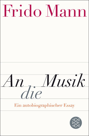 Buchcover An die Musik | Frido Mann | EAN 9783596033768 | ISBN 3-596-03376-4 | ISBN 978-3-596-03376-8