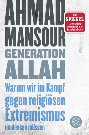 Buchcover Generation Allah. Warum wir im Kampf gegen religiösen Extremismus umdenken müssen | Ahmad Mansour | EAN 9783596034451 | ISBN 3-596-03445-0 | ISBN 978-3-596-03445-1