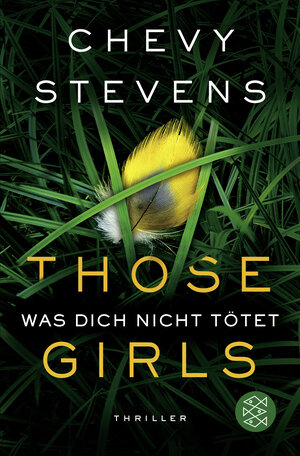 Buchcover Those Girls – Was dich nicht tötet | Chevy Stevens | EAN 9783596034703 | ISBN 3-596-03470-1 | ISBN 978-3-596-03470-3