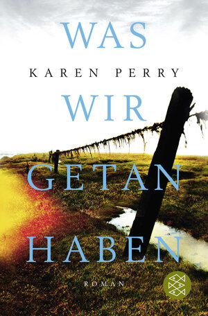 Buchcover Was wir getan haben | Karen Perry | EAN 9783596034857 | ISBN 3-596-03485-X | ISBN 978-3-596-03485-7