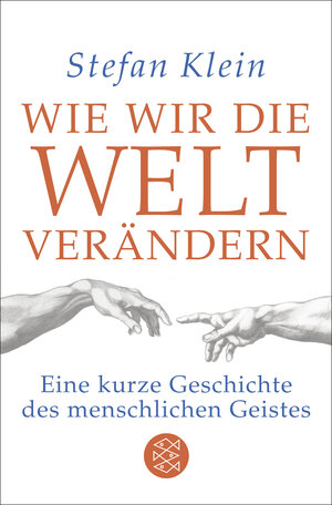 Buchcover Wie wir die Welt verändern | Stefan Klein | EAN 9783596035748 | ISBN 3-596-03574-0 | ISBN 978-3-596-03574-8