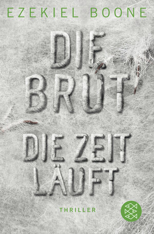 Buchcover Die Brut - Die Zeit läuft | Ezekiel Boone | EAN 9783596035830 | ISBN 3-596-03583-X | ISBN 978-3-596-03583-0