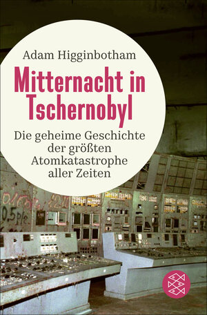 Buchcover Mitternacht in Tschernobyl | Adam Higginbotham | EAN 9783596036868 | ISBN 3-596-03686-0 | ISBN 978-3-596-03686-8