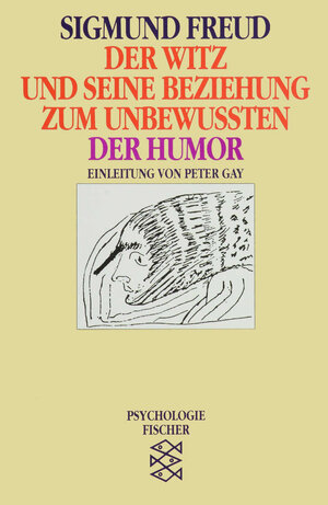 Der Witz und seine Beziehung zum Unbewußten / Der Humor: (Werke im Taschenbuch). (Psychologie)