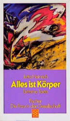 Buchcover Alles ist Körper | Jutta Heinrich | EAN 9783596105052 | ISBN 3-596-10505-6 | ISBN 978-3-596-10505-2