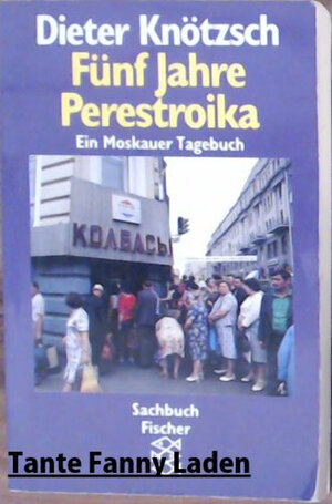 Fünf Jahre Perestroika. Ein Moskauer Tagebuch. ( Sachbuch).