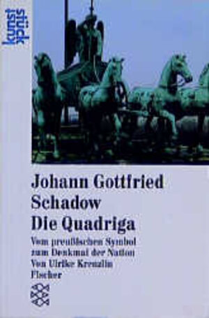 Johann Gottfried Schadow. Die Quadriga