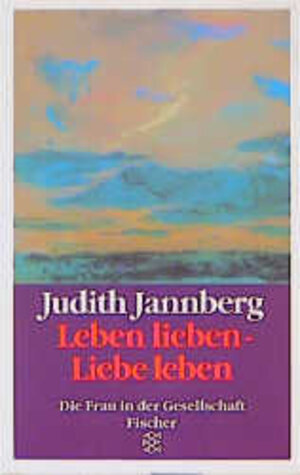 Buchcover Leben lieben - Liebe leben | Judith Jannberg | EAN 9783596113866 | ISBN 3-596-11386-5 | ISBN 978-3-596-11386-6