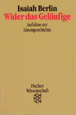 Buchcover Wider das Geläufige | Isaiah Berlin | EAN 9783596114894 | ISBN 3-596-11489-6 | ISBN 978-3-596-11489-4
