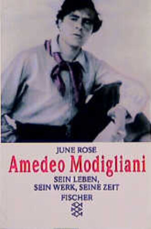 Amedeo Modigliani. Sein Leben, sein Werk, seine Zeit.