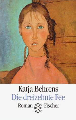 Buchcover Die dreizehnte Fee | Katja Behrens | EAN 9783596121854 | ISBN 3-596-12185-X | ISBN 978-3-596-12185-4