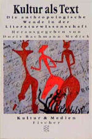 Kultur als Text. Die anthropologische Wende in der Literaturwissenschaft