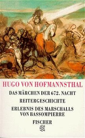 Buchcover Das Märchen der 672. Nacht /Reitergeschichte /Erlebnis des Marschalls von Bassompierre | Hugo von Hofmannsthal | EAN 9783596131365 | ISBN 3-596-13136-7 | ISBN 978-3-596-13136-5