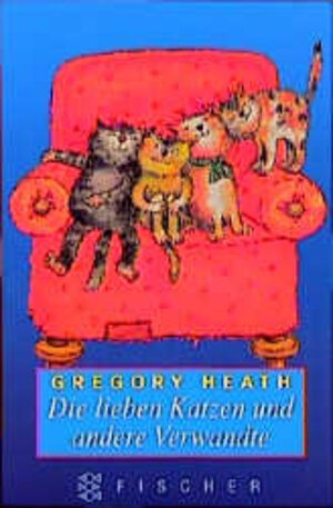 Buchcover Die lieben Katzen und andere Verwandte | Gregory Heath | EAN 9783596132485 | ISBN 3-596-13248-7 | ISBN 978-3-596-13248-5