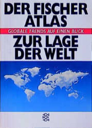 Der Fischer-Atlas zur Lage der Welt : globale Trends auf einen Blick. (3596134102)