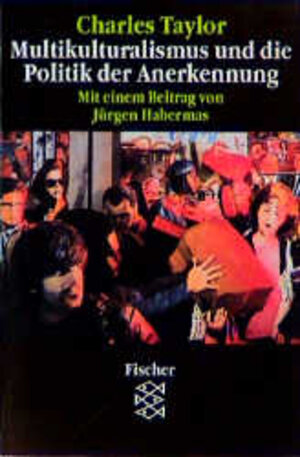 Buchcover Multikulturalismus und die Politik der Anerkennung | Charles Taylor | EAN 9783596136100 | ISBN 3-596-13610-5 | ISBN 978-3-596-13610-0