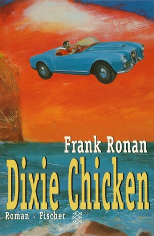 Buchcover Dixie Chicken | Frank Ronan | EAN 9783596138340 | ISBN 3-596-13834-5 | ISBN 978-3-596-13834-0