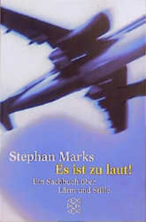 Buchcover Es ist zu laut! | Stephan Marks | EAN 9783596139934 | ISBN 3-596-13993-7 | ISBN 978-3-596-13993-4