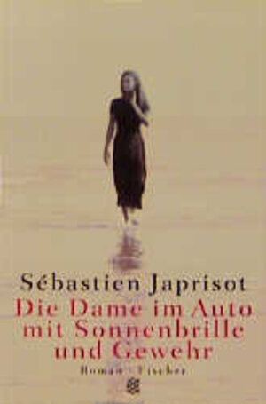 Buchcover Die Dame im Auto mit Sonnenbrille und Gewehr | Sebastian Japrisot | EAN 9783596142231 | ISBN 3-596-14223-7 | ISBN 978-3-596-14223-1