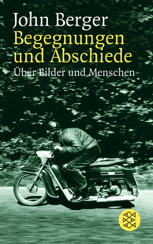 Buchcover Begegnungen und Abschiede | John Berger | EAN 9783596142941 | ISBN 3-596-14294-6 | ISBN 978-3-596-14294-1