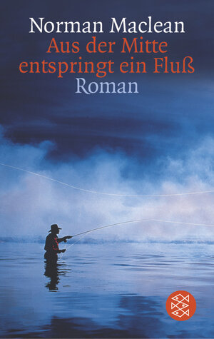 Buchcover Aus der Mitte entspringt ein Fluss | Norman MacLean | EAN 9783596145317 | ISBN 3-596-14531-7 | ISBN 978-3-596-14531-7