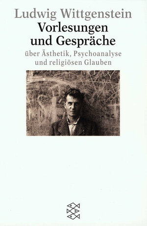 Buchcover Vorlesungen und Gespräche über Ästhetik, Psychoanalyse und religiösen Glauben | Ludwig Wittgenstein | EAN 9783596146536 | ISBN 3-596-14653-4 | ISBN 978-3-596-14653-6