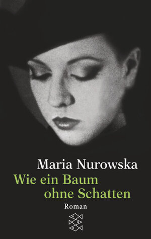 Buchcover Wie ein Baum ohne Schatten | Maria Nurowska | EAN 9783596148776 | ISBN 3-596-14877-4 | ISBN 978-3-596-14877-6