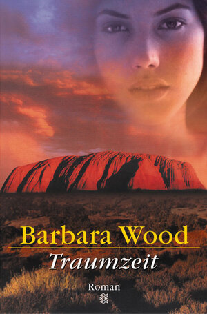 Buchcover Traumzeit | Barbara Wood | EAN 9783596150373 | ISBN 3-596-15037-X | ISBN 978-3-596-15037-3