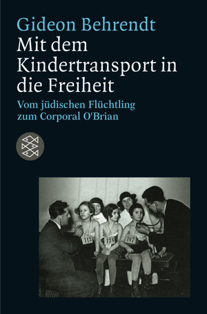 Buchcover Mit dem Kindertransport in die Freiheit | Gideon Behrendt | EAN 9783596150823 | ISBN 3-596-15082-5 | ISBN 978-3-596-15082-3