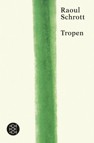 Buchcover Tropen | Raoul Schrott | EAN 9783596151424 | ISBN 3-596-15142-2 | ISBN 978-3-596-15142-4