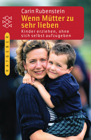 Buchcover Wenn Mütter zu sehr lieben | Carin Rubenstein | EAN 9783596151967 | ISBN 3-596-15196-1 | ISBN 978-3-596-15196-7