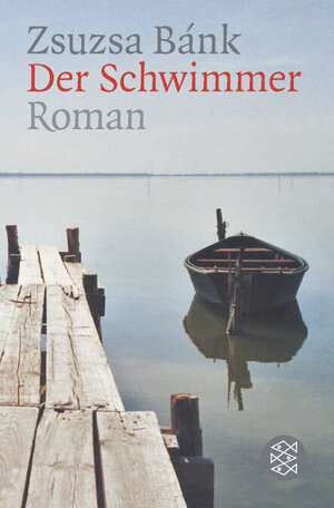 Buchcover Der Schwimmer | Zsuzsa Bánk | EAN 9783596152483 | ISBN 3-596-15248-8 | ISBN 978-3-596-15248-3