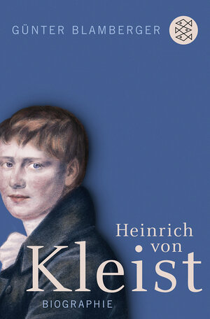 Buchcover Heinrich von Kleist | Günter Blamberger | EAN 9783596153466 | ISBN 3-596-15346-8 | ISBN 978-3-596-15346-6