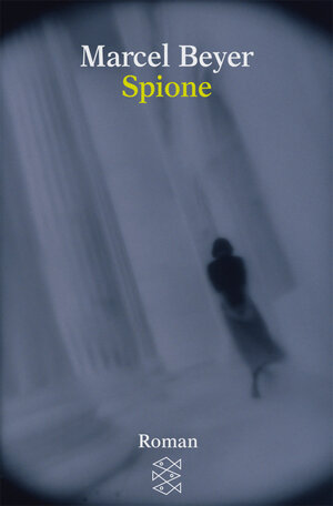 Buchcover Spione | Marcel Beyer | EAN 9783596153978 | ISBN 3-596-15397-2 | ISBN 978-3-596-15397-8