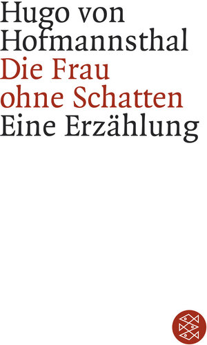 Buchcover Die Frau ohne Schatten | Hugo von Hofmannsthal | EAN 9783596155262 | ISBN 3-596-15526-6 | ISBN 978-3-596-15526-2