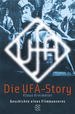 Die Ufa-Story. Geschichte eines Filmkonzerns