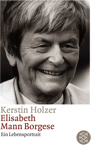 Buchcover Elisabeth Mann Borgese | Kerstin Holzer | EAN 9783596157259 | ISBN 3-596-15725-0 | ISBN 978-3-596-15725-9