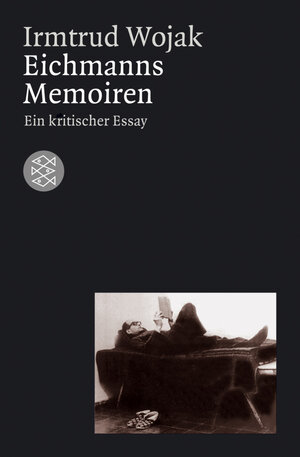 Buchcover Eichmanns Memoiren | Irmtrud Wojak | EAN 9783596157266 | ISBN 3-596-15726-9 | ISBN 978-3-596-15726-6