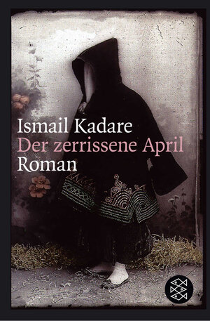 Der zerrissene April: Roman