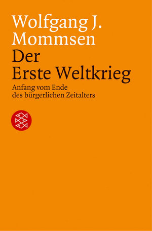 Buchcover Der Erste Weltkrieg | Wolfgang J. Mommsen | EAN 9783596157730 | ISBN 3-596-15773-0 | ISBN 978-3-596-15773-0