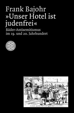 Buchcover Unser Hotel ist judenfrei | Frank Bajohr | EAN 9783596157969 | ISBN 3-596-15796-X | ISBN 978-3-596-15796-9
