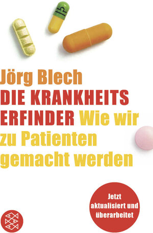 Die Krankheitserfinder: Wie wir zu Patienten gemacht werden