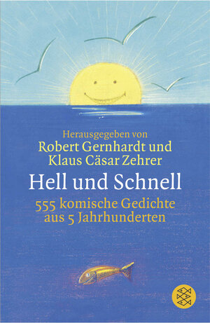 Hell und Schnell: 555 komische Gedichte aus 5 Jahrhunderten