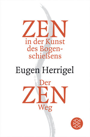 Buchcover Zen in der Kunst des Bogenschießens / Der Zen-Weg | Eugen Herrigel | EAN 9783596160976 | ISBN 3-596-16097-9 | ISBN 978-3-596-16097-6