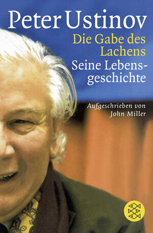 Die Gabe des Lachens: Seine Lebensgeschichte, aufgeschrieben von John Miller