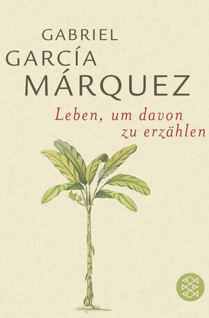 Buchcover Leben, um davon zu erzählen | Gabriel García Márquez | EAN 9783596162666 | ISBN 3-596-16266-1 | ISBN 978-3-596-16266-6