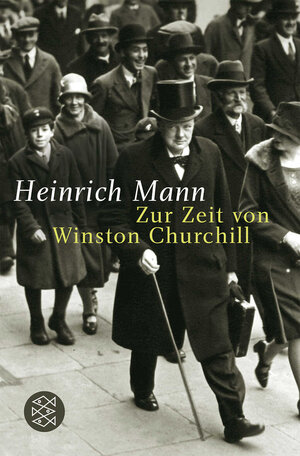 Buchcover Zur Zeit von Winston Churchill | Heinrich Mann | EAN 9783596162871 | ISBN 3-596-16287-4 | ISBN 978-3-596-16287-1