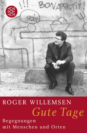 Buchcover Gute Tage | Roger Willemsen | EAN 9783596165209 | ISBN 3-596-16520-2 | ISBN 978-3-596-16520-9