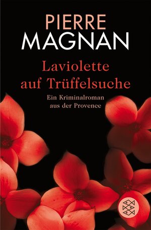 Laviolette auf Trüffelsuche: Ein Kriminalroman aus der Provence